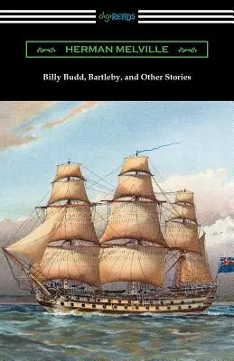 Billy Budd, Bartleby y otros relatos - Billy Budd, Bartleby, and Other Stories