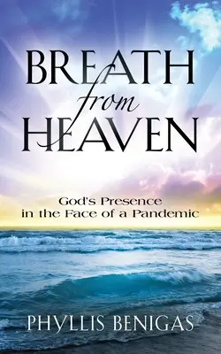 Aliento del cielo: La presencia de Dios ante una pandemia - Breath from Heaven: God's Presence in the Face of a Pandemic