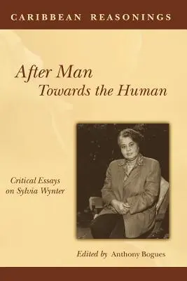 Razonamientos caribeños: Después del hombre, hacia lo humano - Caribbean Reasonings: After Man, Towards the Human