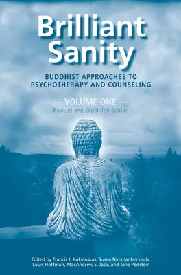 Brillante cordura (Vol. 1; Edición revisada y ampliada): Enfoques budistas de la psicoterapia y la orientación psicológica - Brilliant Sanity (Vol. 1; Revised & Expanded Edition): Buddhist Approaches to Psychotherapy and Counseling