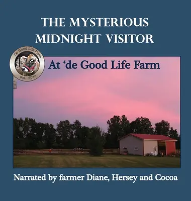 El Misterioso Visitante de Medianoche en la Granja de la Buena Vida - The Mysterious Midnight Visitor at 'de Good Life Farm