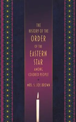 La historia de la Orden de la Estrella Polar entre la gente de color - The History of the Order of the Eastern Star Among Colored People