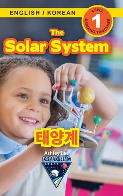 El Sistema Solar / 태양계: Bilingüe (inglés / coreano) (영어 / 한국어) Explorando el espacio (Engaging Read - The Solar System / 태양계: Bilingual (English / Korean) (영어 / 한국어) Exploring Space (Engaging Read