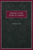 La historia como relato de la libertad - History as the Story of Liberty