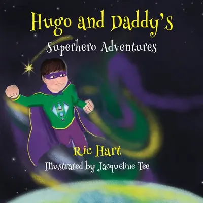 Las aventuras de Hugo y papi como superhéroes - Hugo And Daddy's Superhero Adventures