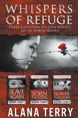 Susurros de Refugio: 3 novelas de ficción cristiana ambientadas en Corea del Norte - Whispers of Refuge Box Set: 3 Christian Fiction Novels Set in North Korea