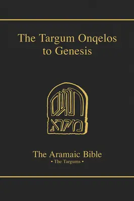 Targum Onquelos a la Torá: Génesis - Targum Onquelos to the Torah: Genesis