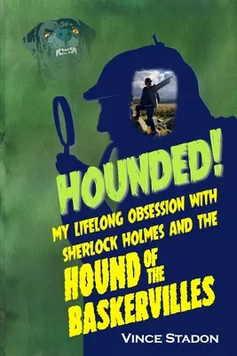 Acosado: Mi obsesión por Sherlock Holmes y el sabueso de los Baskerville - Hounded: My lifelong obsession with Sherlock Holmes And The Hound of The Baskervilles