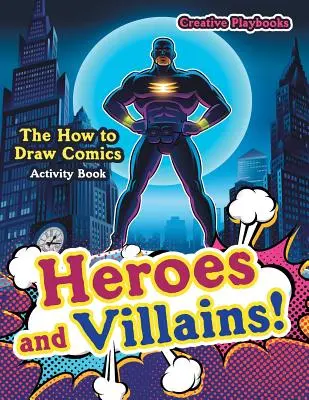 Héroes y villanos El Libro de Actividades Cómo Dibujar Cómics - Heroes and Villains! The How to Draw Comics Activity Book