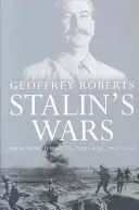 Las guerras de Stalin: de la Guerra Mundial a la Guerra Fría, 1939-1953 - Stalin's Wars: From World War to Cold War, 1939-1953