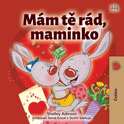I Love My Mom (Libro infantil checo) - I Love My Mom (Czech Children's Book)