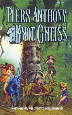 Nudo de Gneis: Una Aventura Xanth Asombrosa y Salvajemente Ingeniosa - Knot Gneiss: An Astonishing, Wildly Witty Xanth Adventure