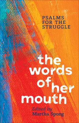 Las palabras de su boca: Salmos para la lucha - The Words of Her Mouth: Psalms for the Struggle