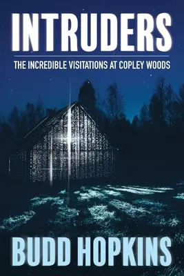 Intruders: Las increíbles visitas de Copley Woods - Intruders: The Incredible Visitations at Copley Woods