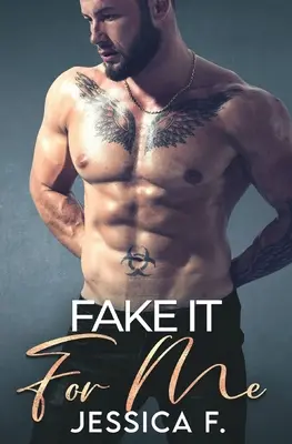 Fake It For Me: A Billionaire Romance Novel - Fake It For Me: Ein Milliardr Liebesroman