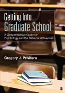 Cómo ingresar en una escuela de posgrado: Una guía completa para la psicología y las ciencias del comportamiento - Getting Into Graduate School: A Comprehensive Guide for Psychology and the Behavioral Sciences