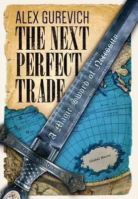 El próximo oficio perfecto: La espada mágica de la necesidad - The Next Perfect Trade: A Magic Sword of Necessity