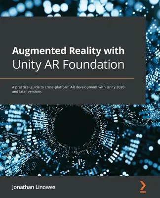 Realidad Aumentada con Unity AR Foundation: Una guía práctica para el desarrollo de RA multiplataforma con Unity 2020 y versiones posteriores - Augmented Reality with Unity AR Foundation: A practical guide to cross-platform AR development with Unity 2020 and later versions