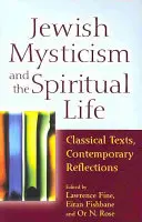 Mística judía y vida espiritual: Textos clásicos, reflexiones contemporáneas - Jewish Mysticism and the Spiritual Life: Classical Texts, Contemporary Reflections