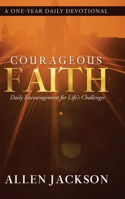 Fe valiente: Aliento diario para los desafíos de la vida - Courageous Faith: Daily Encouragement for Life's Challenges