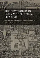 El Nuevo Mundo en la Italia moderna temprana, 1492-1750 - The New World in Early Modern Italy, 1492-1750