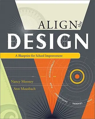 Alinear el diseño: Un plan para la mejora escolar - Align the Design: A Blueprint for School Improvement
