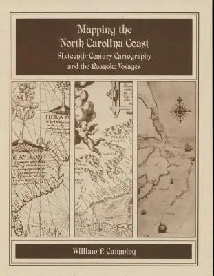 Cartografía de la costa de Carolina del Norte: La cartografía del siglo XVI y los viajes de Roanoke - Mapping the NC Coast: Sixteenth-Century Cartography and the Roanoke Voyages