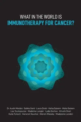 ¿Qué es la inmunoterapia contra el cáncer? - What in the World is Immunotherapy for Cancer?