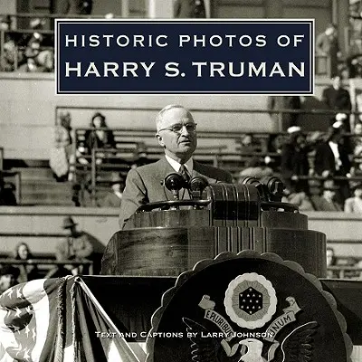 Fotos históricas de Harry S. Truman - Historic Photos of Harry S. Truman