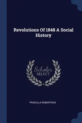 Revoluciones de 1848: una historia social - Revolutions of 1848 a Social History