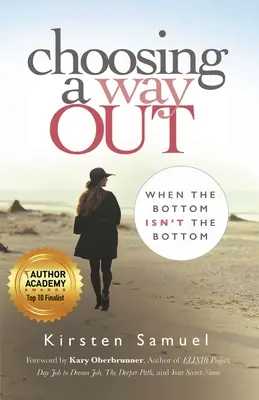 Elegir una salida: Cuando el fondo no es el fondo - Choosing A Way Out: When the Bottom Isn't the Bottom