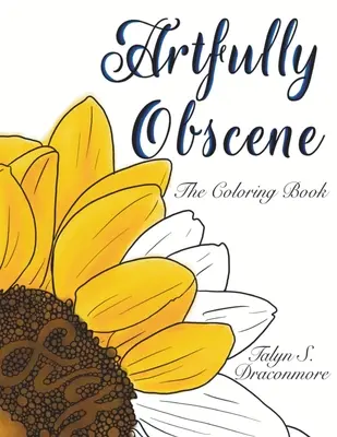 Artfully Obscene - El libro para colorear - Artfully Obscene - The Coloring Book