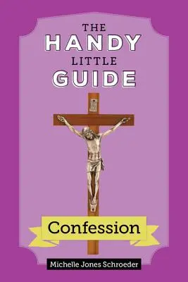 La pequeña guía práctica de la confesión - The Handy Little Guide to Confession