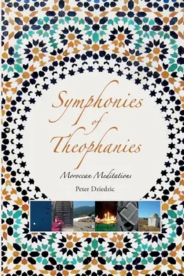 Sinfonías de Teofanías: Meditaciones marroquíes - Symphonies of Theophanies: Moroccan Meditations