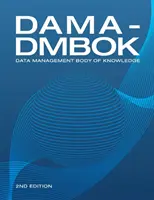 DAMA-DMBOK (2ª Edición): Conjunto de conocimientos sobre gestión de datos - DAMA-DMBOK (2nd Edition): Data Management Body of Knowledge