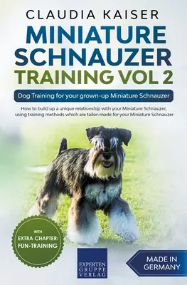 Schnauzer Miniatura Vol 2 - Adiestramiento de perros para su Schnauzer miniatura adulto - Miniature Schnauzer Training Vol 2 - Dog Training for Your Grown-up Miniature Schnauzer