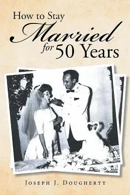 Cómo seguir casado 50 años - How to Stay Married for 50 Years