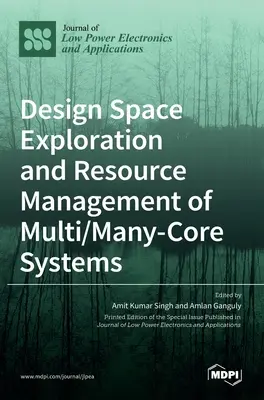 Exploración del espacio de diseño y gestión de recursos de sistemas multinúcleo/multinúcleo - Design Space Exploration and Resource Management of Multi/Many-Core Systems