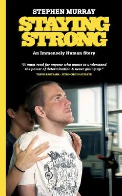 Mantenerse fuerte: Una historia inmensamente humana - Staying Strong: An Immensely Human Story