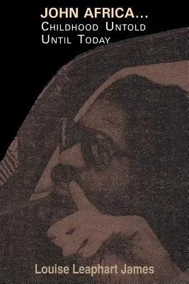 John Africa...Infancia no contada hasta hoy - John Africa...Childhood Untold Until Today