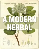 A Modern Herbal: La edición completa - A Modern Herbal: The Complete Edition