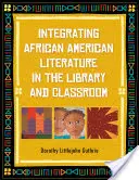 Integración de la literatura afroamericana en la biblioteca y el aula - Integrating African American Literature in the Library and Classroom