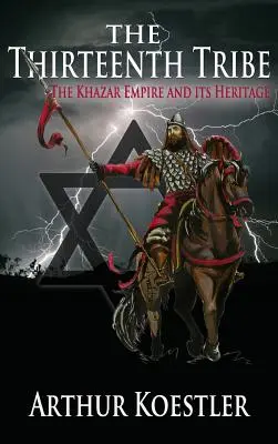 La decimotercera tribu: El Imperio jázaro y su herencia - The Thirteenth Tribe: The Khazar Empire and Its Heritage