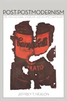 Post-Postmodernism: O, la lógica cultural del capitalismo justo a tiempo - Post-Postmodernism: Or, the Cultural Logic of Just-In-Time Capitalism