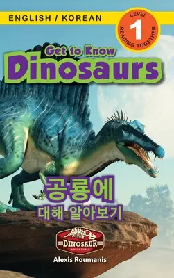 Conoce a los dinosaurios / 공룡에 대해 알아보기: Bilingüe (inglés / coreano) (영어 / & - Get to Know Dinosaurs / 공룡에 대해 알아보기: Bilingual (English / Korean) (영어 / &