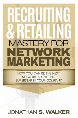 Network Marketing - Maestría en reclutamiento y venta al por menor: Negociación 101 - Network Marketing - Recruiting & Retailing Mastery: Negotiation 101