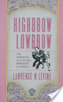 Highbrow/Lowbrow: El surgimiento de la jerarquía cultural en Estados Unidos - Highbrow/Lowbrow: The Emergence of Cultural Hierarchy in America