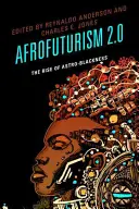 Afrofuturismo 2.0: El auge de la astro-negritud - Afrofuturism 2.0: The Rise of Astro-Blackness