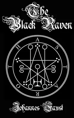 El Cuervo Negro: Grimorio de Invocación de Demonios y Magia Negra, La Triple Coacción del Infierno - The Black Raven: Demon Summoning and Black Magic Grimoire, The Threefold Coercion of Hell