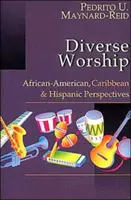 Culto diverso: Perspectivas afroamericanas, caribeñas e hispanas - Diverse Worship: African-American, Caribbean & Hispanic Perspectives